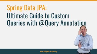 Spring Data JPA Ultimate Guide to Custom Queries with Query Annotation [upl. by Daron]