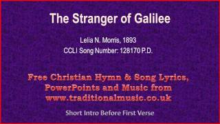 The Stranger Of Galilee  Hymn Lyrics amp Music [upl. by Biddy]