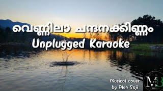 Vennila chandana kinnamവെണ്ണിലാ ചന്ദനക്കിണ്ണംUnplugged Karaoke with LyricsMelobytesAlen Saji [upl. by Kliber]