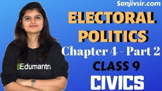 ELECTORAL POLITICS PART 2  CLASS 9 CIVICS  CHAPTER 4 [upl. by Bart254]