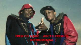 FRESHCO amp MIZ  AINT U FRESHCO INSTRUMENTAL [upl. by Garlanda360]