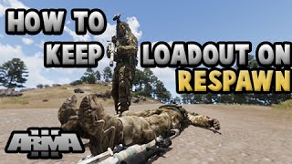 How To Keep Loadout On Respawn  ArmA 3 [upl. by Nad]