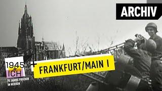 Frankfurt aM 1  1945 und ich  Archivmaterial [upl. by Ayanat650]