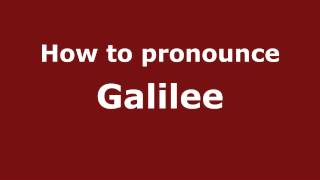 How to Pronounce Galilee  PronounceNamescom [upl. by Senalda]