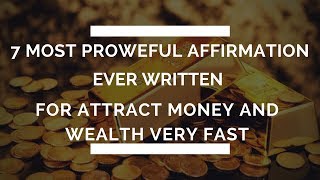 Wealth Affirmation quotThe 7 Most Powerful Money Affirmations Ever Writtenquot [upl. by Izogn114]