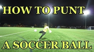 Goalkeeper Training How to Punt a Soccer Ball [upl. by Ardnek408]