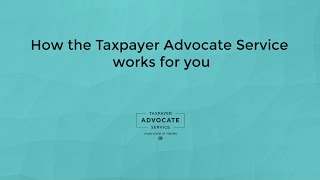 How the Taxpayer Advocate Service works for you [upl. by Ynnavoig]