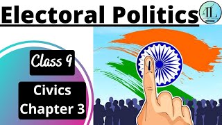 Electoral Politics  Class 9 Civics Chapter 3  Full Chapter  NCERT  UPSC Internet Learning ​ [upl. by Sara]