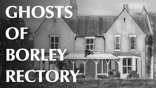 Ghosts of Borley Rectory [upl. by Eednarb]