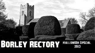 Borley Rectory  Halloween Special 2013 [upl. by Keely]