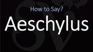 How to Pronounce Aeschylus CORRECTLY [upl. by Boyd]