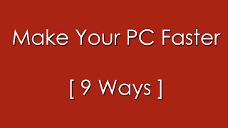 9 Ways to Make your Computer Run Faster [upl. by Aicia]