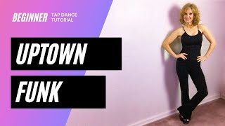 Uptown Funk Tap Dance Tutorial [upl. by Cates]