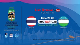 Thailand VS Uzbekistan  2025 IIHF Ice Hockey U18 World Championship Division III Group B [upl. by Eniad]