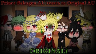 Prince Bakugou AU reacts to Original AU  ORIGINAL  GC  UwU [upl. by Morgen]