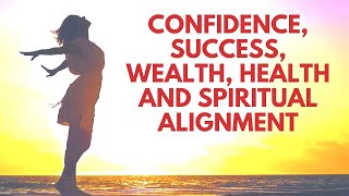 Affirmations for Confidence Success Wealth Health and Spiritual Alignment [upl. by Zurciram753]