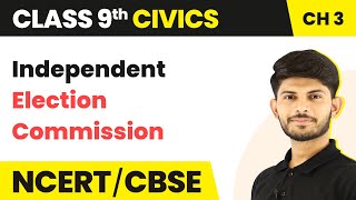 Class 9 Civics Chapter 3  Independent Election Commission  Electoral Politics [upl. by Steffie801]