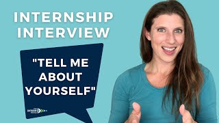 How to Respond to quotTell Me About Yourselfquot in an Internship Interview [upl. by Morey295]