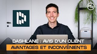 DASHLANE  AVANTAGES INCONVENIENTS  AVIS dun CLIENT [upl. by Bandur]