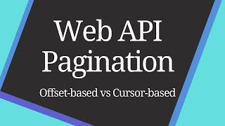 Web API Pagination  Offsetbased vs Cursorbased [upl. by Monika]