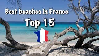 Top 15 Best Beaches In France 2025 [upl. by Shawna787]