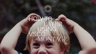 How to Layer Using VSCO Montage [upl. by Adnuhsed]