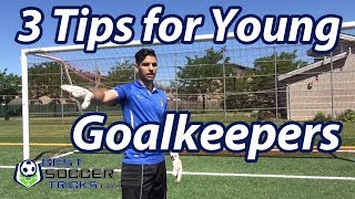 3 Tips for Young Soccer Goalkeepers [upl. by Nie849]