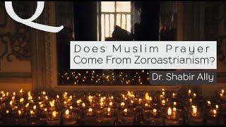 QampA Does Muslim Prayer Come From Zoroastrianism  Dr Shabir Ally [upl. by Schonthal877]