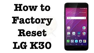 How to Factory Reset LG K30  Model  LMX410TK  NexTutorial [upl. by Surtemed]