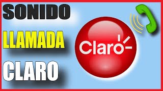 📣 Sonido de CLARO LLAMADA  CLARO tono OFICIAL [upl. by Bina]