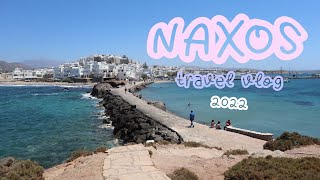 NAXOS GREECE 🧿 Travel Vlog 2022 [upl. by Inigo]