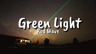 Rod Wave  Green Light Lyrics [upl. by Refinnaj]