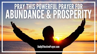 Prayer For Abundance and Prosperity  Most Powerful Abundance Prayers [upl. by Bunch]