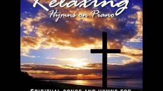 Relaxing Hymns On Piano  A Whole Hour of Spiritual Music [upl. by Ilocin]