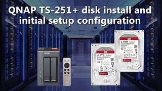 QNAP TS251 disk install and initial setup [upl. by Neersin]