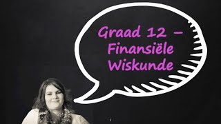 Graad 12 Wiskunde Finansiële wiskunde [upl. by Bihas]