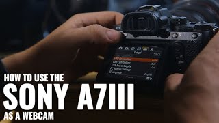 How to use the Sony A7III as a Webcam Imaging Edge Webcam [upl. by Gabrielson]