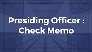 Presiding Officer  Check Memo [upl. by Ztnahc]