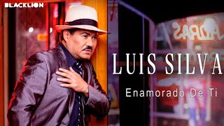 Luis Silva  Enamorado De Ti Audio Oficial [upl. by Roede]