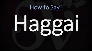 How to Pronounce Haggai CORRECTLY [upl. by So]