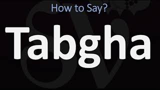 How to Pronounce Tabgha CORRECTLY [upl. by Riaj823]