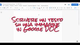 Scrivere su Immagini in Documenti Google [upl. by Fiorenze]