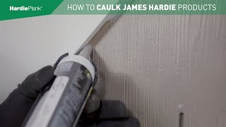 How To Caulk James Hardie Products [upl. by Watanabe619]