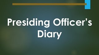 Presiding Officer’s Diary [upl. by Rhine510]