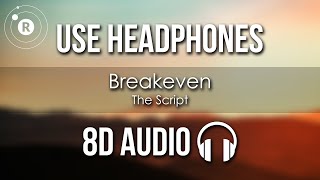 The Script  Breakeven 8D AUDIO [upl. by Neb]