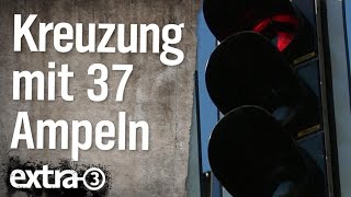 Realer Irrsinn Kreuzung mit 37 Ampeln  extra 3  NDR [upl. by Oman832]