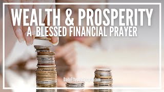 Prayer For Wealth and Prosperity  Powerful Financial Miracle Prayer [upl. by Ellerol]