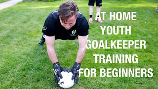 At Home Youth Goalkeeper Training for Beginners [upl. by Yerroc]