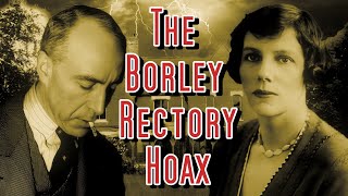 THE FRAUD AND FAKERY THAT IS THE LEGEND OF BORLEY RECTORY [upl. by Yrellav552]