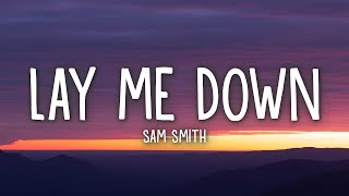 Sam Smith  Lay Me Down Lyrics [upl. by Nojad]